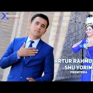 Artur Rahmonov - Shu Yorim