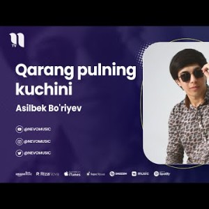 Asilbek Bo'riyev - Qarang Pulning Kuchini