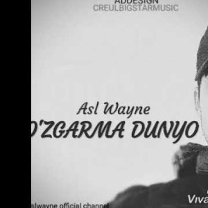 Asl Wayne - Oʼzgarma dunyo