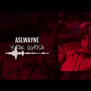 Asl Wayne - Yurak Ogʼrisa