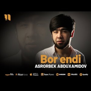 Asrorbek Abduxamidov - Bor Endi