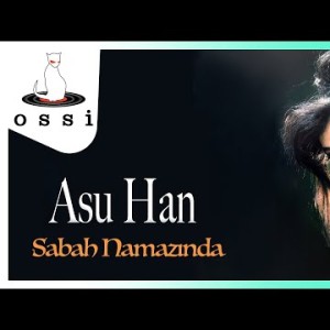 Asu Han - Sabah Namazında