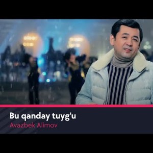 Avazbek Alimov - Bu Qanday Tuygʼu