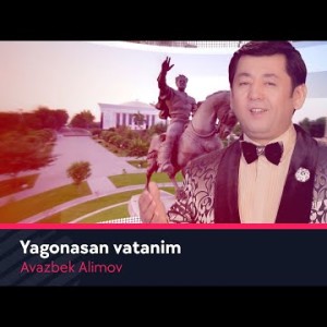Avazbek Alimov - Yagonasan Vatanim