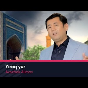 Avazbek Alimov - Yiroq Yur