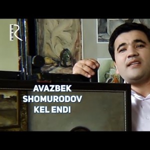 Avazbek Shomurodov - Kel Endi