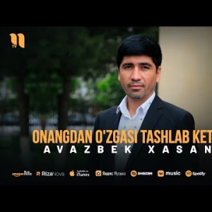 Avazbek Xasanov - Onangdan O'zgasi Tashlab Ketarkan
