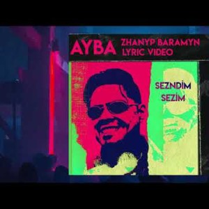 Ayba - Zhanyp Baramyn Lyric Video