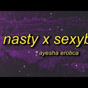 Ayesha Erotica - Nasty X Sexyback