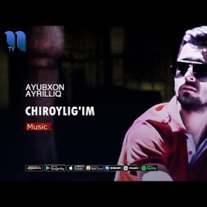 Ayubxon Ayrilliq - Chiroyligim