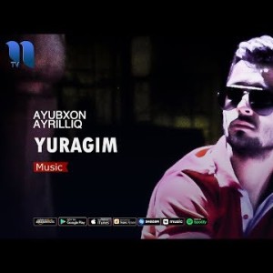 Ayubxon Ayrilliq - Yuragim