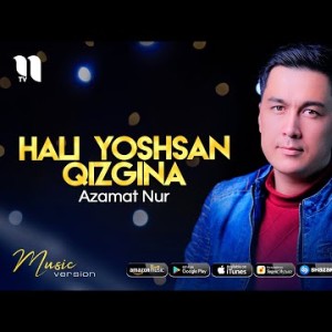 Azamat Nur - Hali Yoshsan Qizgina