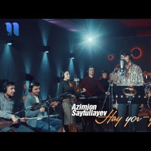 Azimjon Sayfullayev - Hay Yor