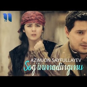 Azimjon Sayfullayev - Sogʼinmadingmu