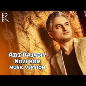 Aziz Rajabiy - Nozi Bor