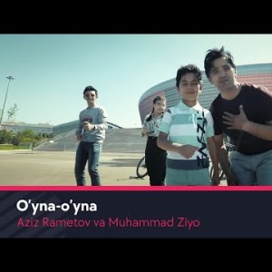 Aziz Rametov Va Muhammad Ziyo - Oʼyna