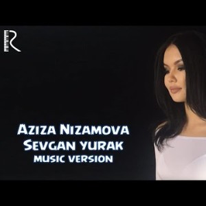 Aziza Nizamova - Sevgan Yurak