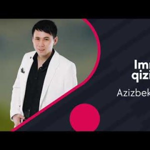 Azizbek Hamidov - Imronaxon Qizim Mani