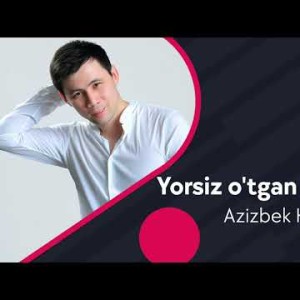 Azizbek Hamidov - Yorsiz Oʼtgan Kunlarim