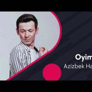 Azizbek Haqberdiyev - Oyimcha