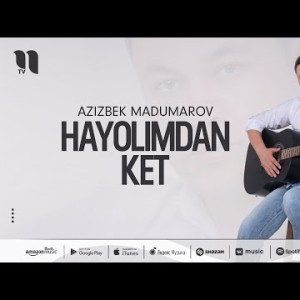 Azizbek Madumarov - Hayolimdan Ket