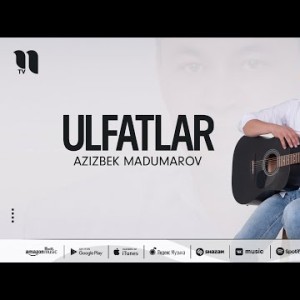 Azizbek Madumarov - Ulfatlar