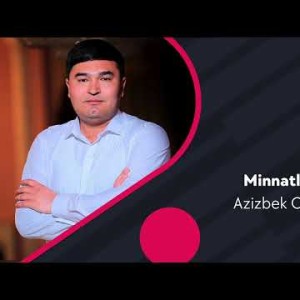 Azizbek O'rinboyev - Minnatli Dunyo