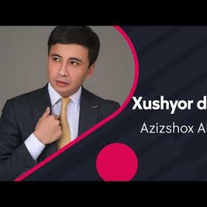 Azizshox Abduvaliyev - Xushyor Doʼstlarim