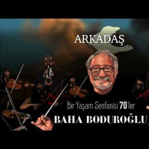 Baha Boduroğlu - Arkadaş