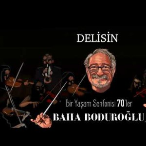 Baha Boduroğlu - Delisin