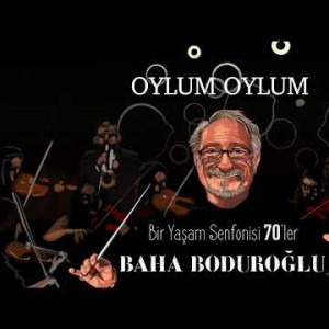 Baha Boduroğlu - Oylum Oylum