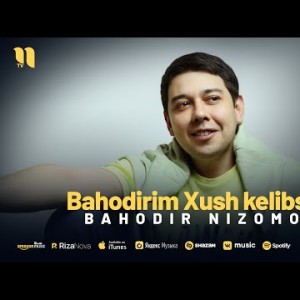 Bahodir Nizomov - Bahodirim Xush Kelibsan