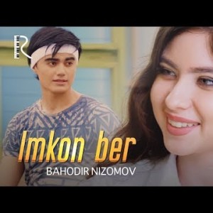 Bahodir Nizomov - Imkon Ber
