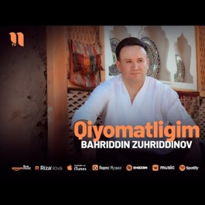 Bahriddin Zuhriddinov - Qiyomatligim