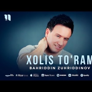 Bahriddin Zuhriddinov - Xolis To'ram