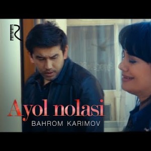 Bahrom Karimov - Ayol Nolasi
