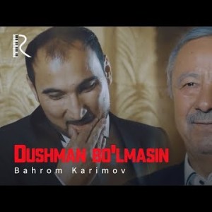 Bahrom Karimov - Dushman Boʼlmasin