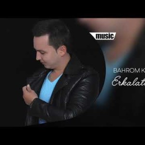 Bahrom Karimov - Erkalatib Qoʼysam