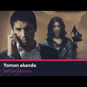 Bahrom Nazarov - Yomon Ekanda