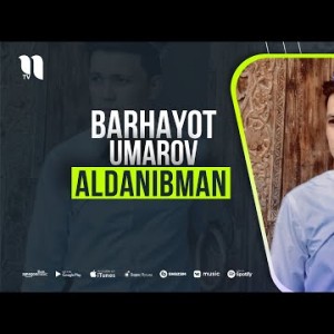 Barhayot Umarov - Aldanibman
