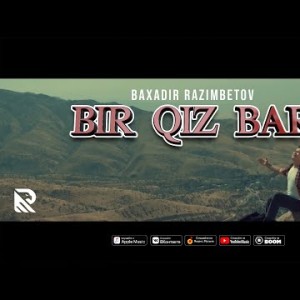 Baxadir Razimbetov - Bir Qiz Bar