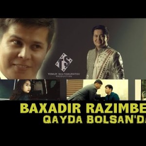 Baxadir Razimbetov - Qayda Bolsanda