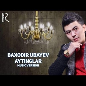 Baxodir Ubayev - Aytinglar
