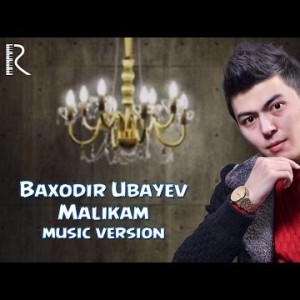 Baxodir Ubayev - Malikam