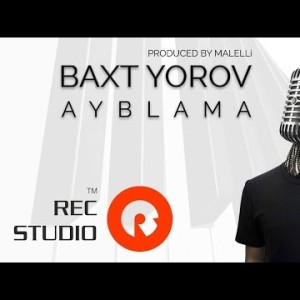 Baxt Yorov - Ayblama