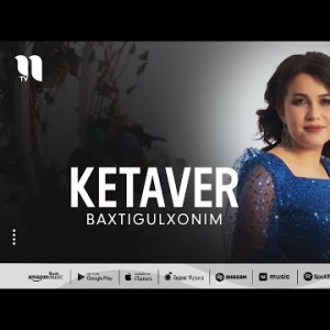 Baxtigulxonim - Ketaver