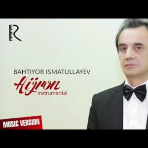 Baxtiyar Ismatulayev - Hijron