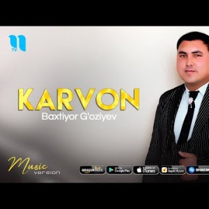Baxtiyor Gʼoziyev - Karvon