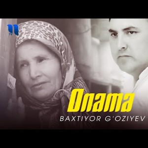 Baxtiyor Gʼoziyev - Onama
