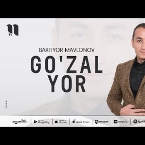 Baxtiyor Mavlonov - Go'zal Yor